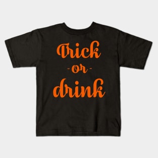 Trick or Drink Halloweeen Costume Kids T-Shirt